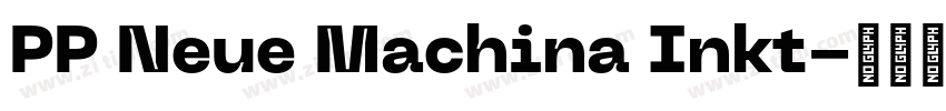 PP Neue Machina Inkt字体转换 PP Neue Machina Inkt字体转换